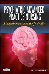 Psychiatric Advanced Practice Nursing: A Biopsychosocial Foundation for Practice